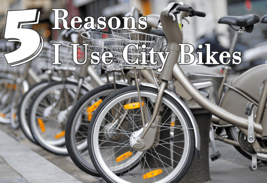 5 Reasons Why I Use City Bikes